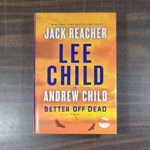 Better Off Dead by Lee Child and Andrew Child Hardcover Book Novel